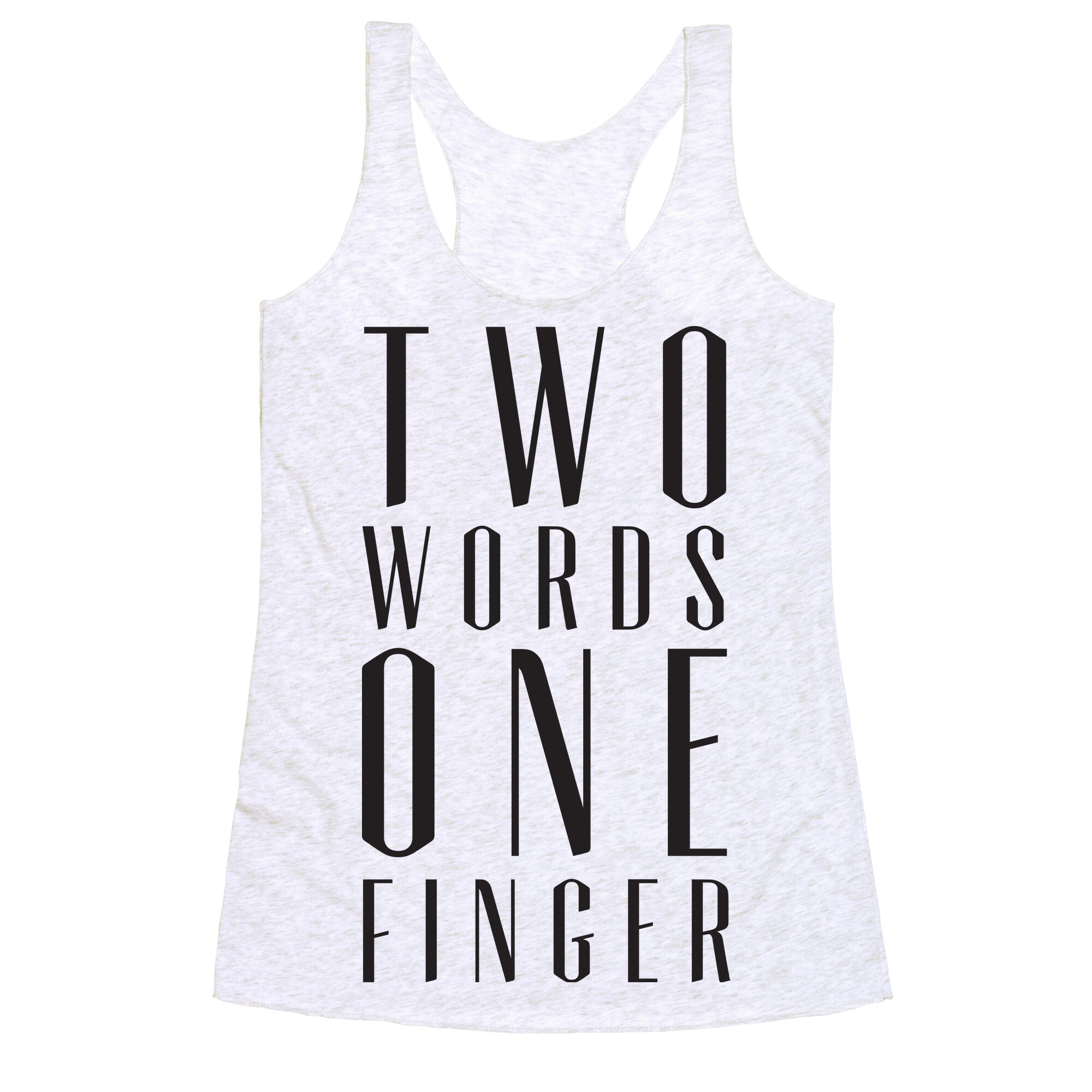 Two Words One Finger Racerback Tank